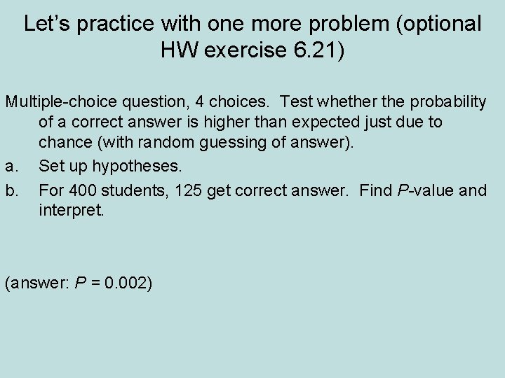 Let’s practice with one more problem (optional HW exercise 6. 21) Multiple-choice question, 4