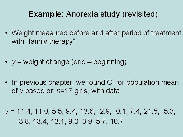 Example: Anorexia study (revisited) • Weight measured before and after period of treatment with