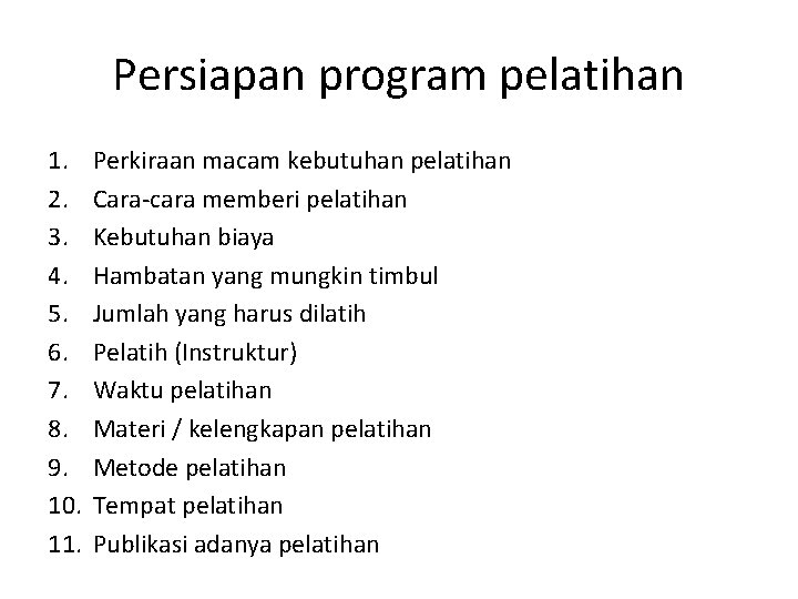 Persiapan program pelatihan 1. 2. 3. 4. 5. 6. 7. 8. 9. 10. 11.