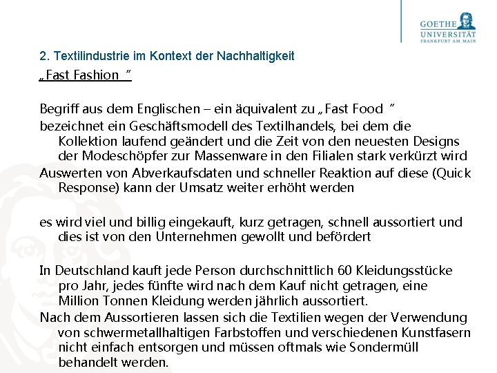 2. Textilindustrie im Kontext der Nachhaltigkeit „Fast Fashion“ Begriff aus dem Englischen – ein