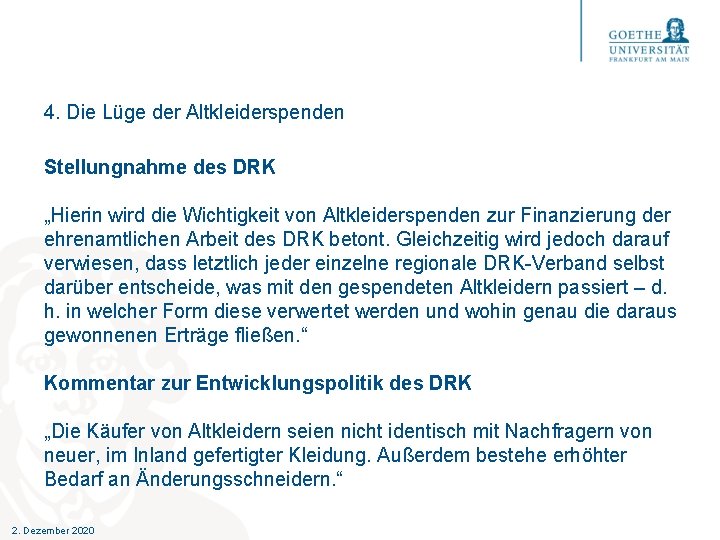 4. Die Lüge der Altkleiderspenden Stellungnahme des DRK „Hierin wird die Wichtigkeit von Altkleiderspenden