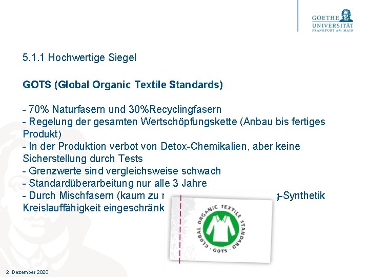 5. 1. 1 Hochwertige Siegel GOTS (Global Organic Textile Standards) - 70% Naturfasern und