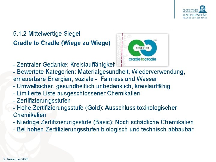 5. 1. 2 Mittelwertige Siegel Cradle to Cradle (Wiege zu Wiege) - Zentraler Gedanke: