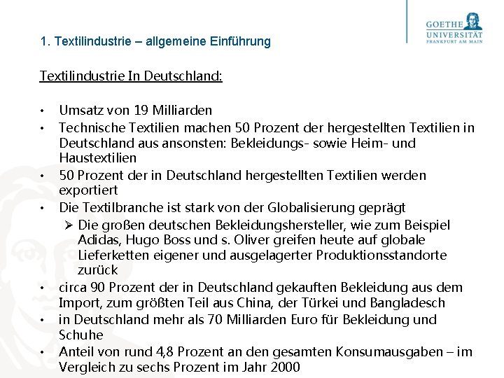 1. Textilindustrie – allgemeine Einführung Textilindustrie In Deutschland: • • Umsatz von 19 Milliarden