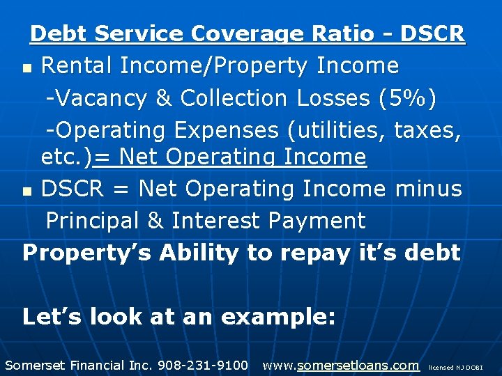 Debt Service Coverage Ratio - DSCR n Rental Income/Property Income -Vacancy & Collection Losses