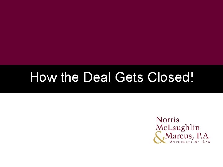 How the Deal Gets Closed! 