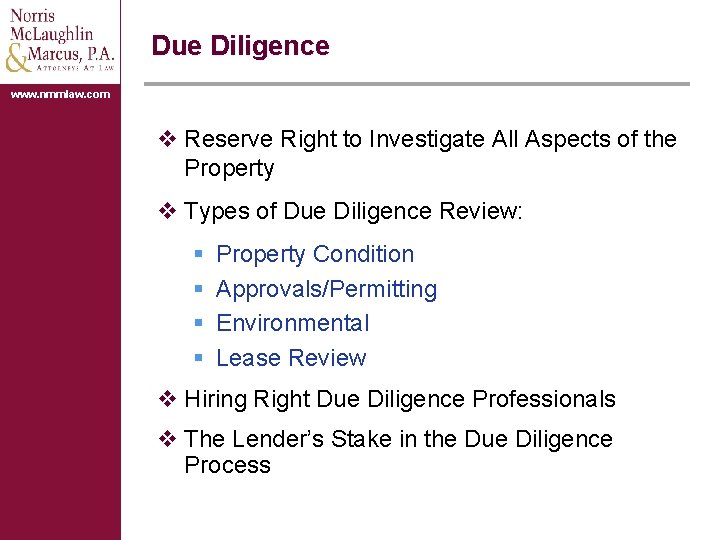 Due Diligence www. nmmlaw. com v Reserve Right to Investigate All Aspects of the