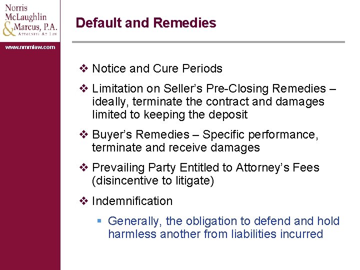 Default and Remedies www. nmmlaw. com v Notice and Cure Periods v Limitation on