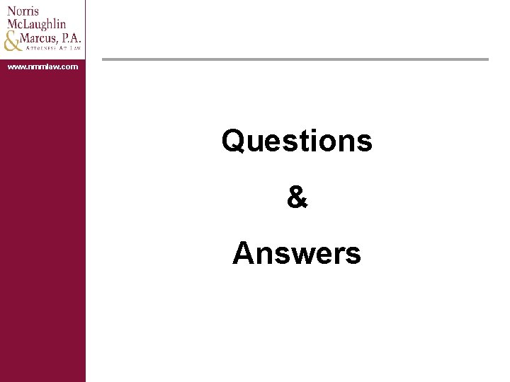 www. nmmlaw. com Questions & Answers 