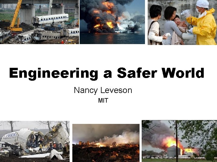 Engineering a Safer World Nancy Leveson MIT 