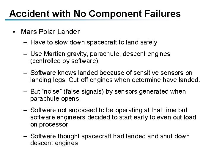 Accident with No Component Failures • Mars Polar Lander – Have to slow down