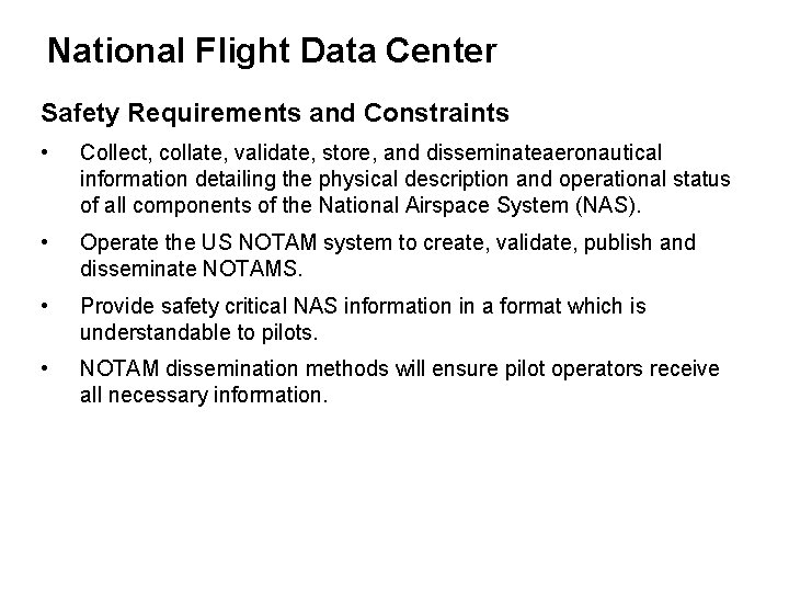 National Flight Data Center Safety Requirements and Constraints • Collect, collate, validate, store, and