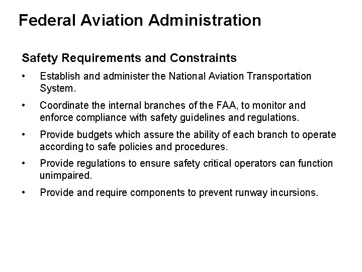 Federal Aviation Administration Safety Requirements and Constraints • Establish and administer the National Aviation