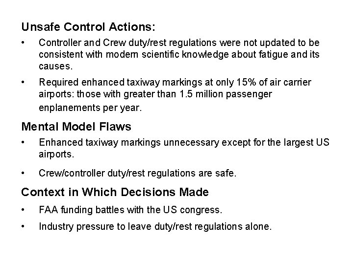 Unsafe Control Actions: • Controller and Crew duty/rest regulations were not updated to be