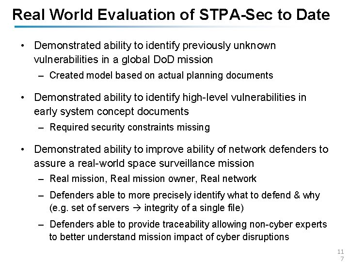 Real World Evaluation of STPA-Sec to Date • Demonstrated ability to identify previously unknown