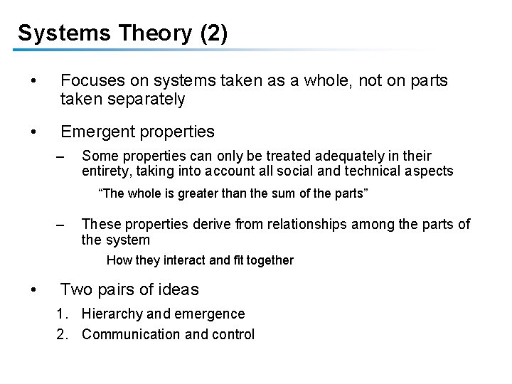 Systems Theory (2) • Focuses on systems taken as a whole, not on parts