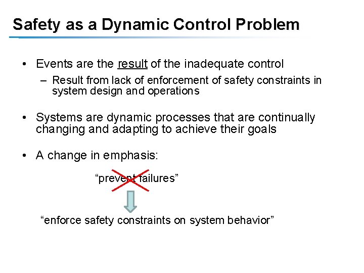 Safety as a Dynamic Control Problem • Events are the result of the inadequate