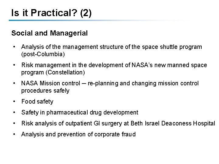 Is it Practical? (2) Social and Managerial • Analysis of the management structure of