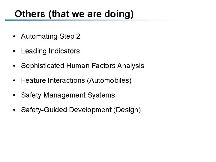 Others (that we are doing) • Automating Step 2 • Leading Indicators • Sophisticated