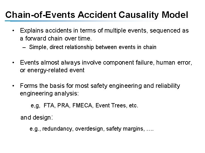 Chain-of-Events Accident Causality Model • Explains accidents in terms of multiple events, sequenced as