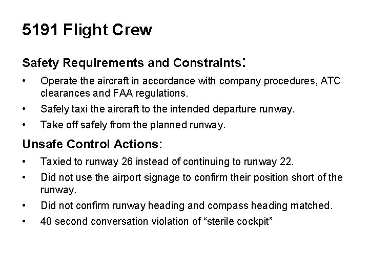 5191 Flight Crew Safety Requirements and Constraints: • Operate the aircraft in accordance with