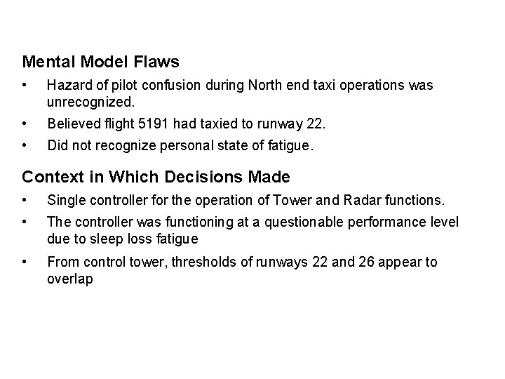 Mental Model Flaws • Hazard of pilot confusion during North end taxi operations was