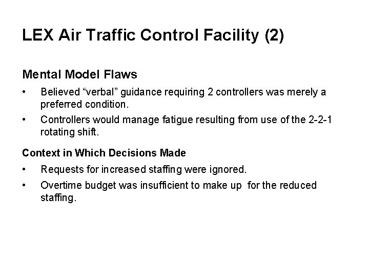 LEX Air Traffic Control Facility (2) Mental Model Flaws • Believed “verbal” guidance requiring