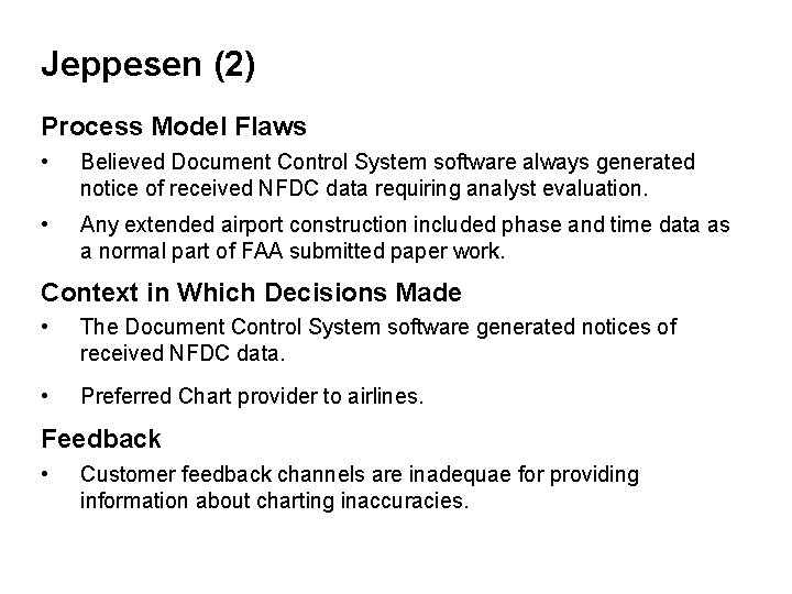 Jeppesen (2) Process Model Flaws • Believed Document Control System software always generated notice