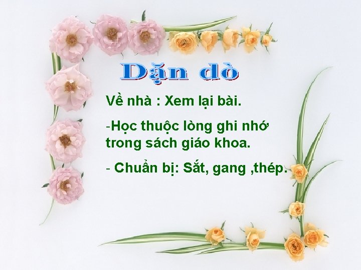 Về nhà : Xem lại bài. -Học thuộc lòng ghi nhớ trong sách giáo