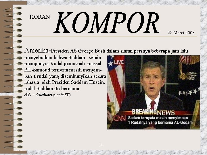 KORAN 28 Maret 2003 Amerika-Presiden AS George Bush dalam siaran persnya beberapa jam lalu