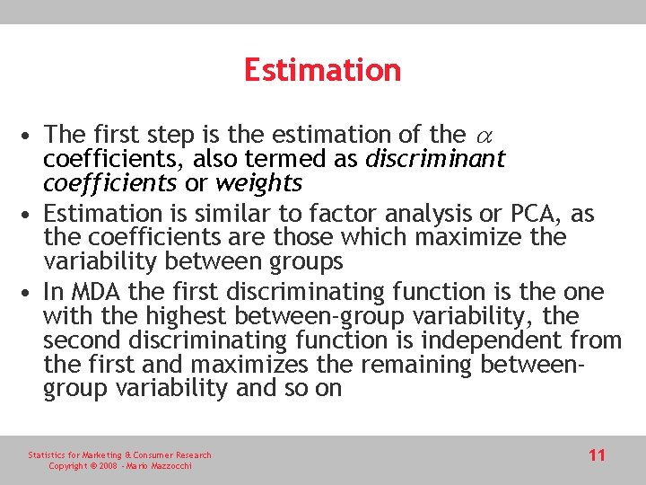 Estimation • The first step is the estimation of the a coefficients, also termed Estimation • The first step is the estimation of the a coefficients, also termed