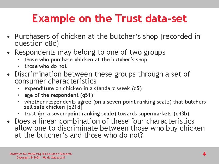 Example on the Trust data-set • Purchasers of chicken at the butcher’s shop (recorded Example on the Trust data-set • Purchasers of chicken at the butcher’s shop (recorded