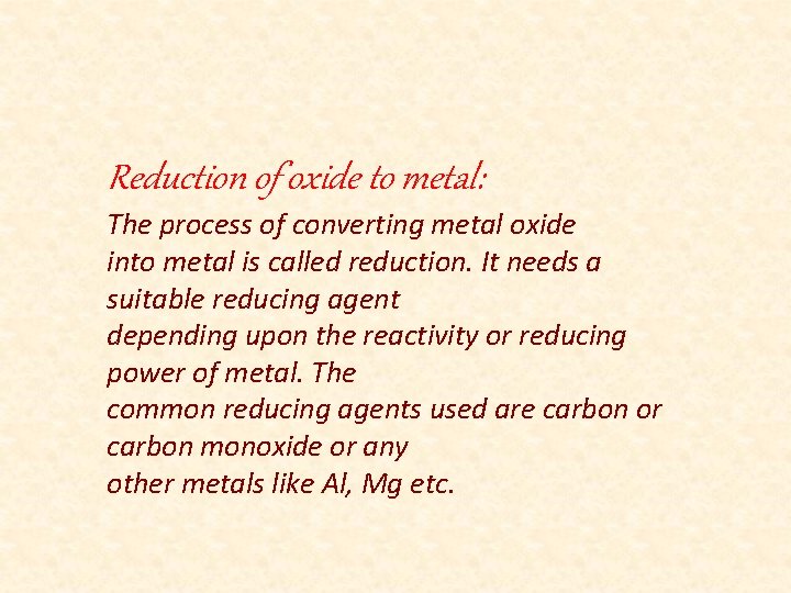 Reduction of oxide to metal: The process of converting metal oxide into metal is Reduction of oxide to metal: The process of converting metal oxide into metal is