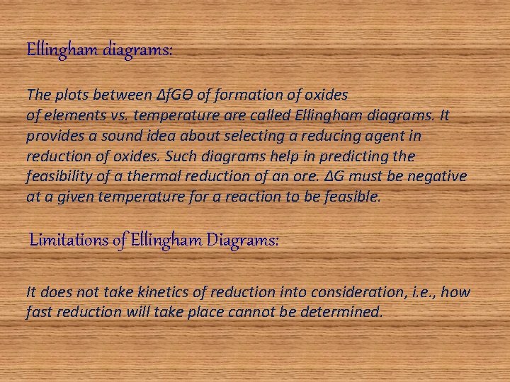 Ellingham diagrams: The plots between Δf. GӨ of formation of oxides of elements vs. Ellingham diagrams: The plots between Δf. GӨ of formation of oxides of elements vs.