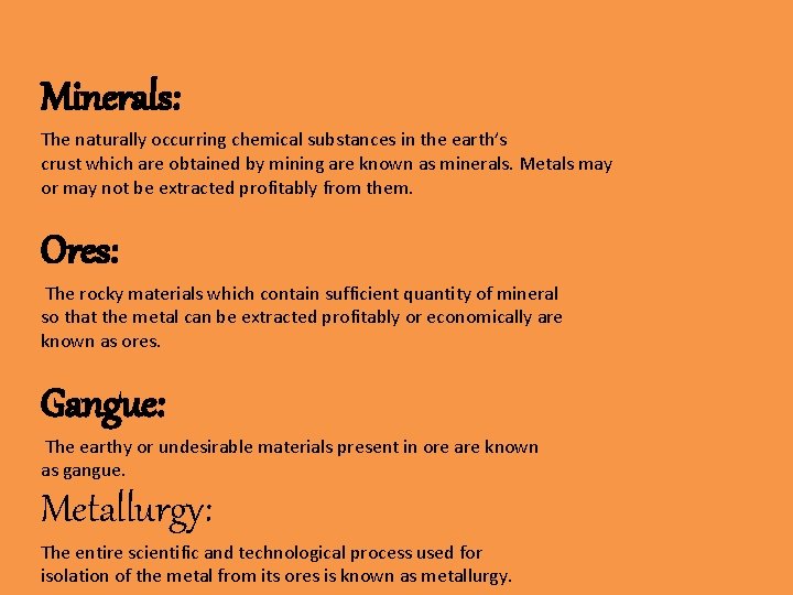 Minerals: The naturally occurring chemical substances in the earth’s crust which are obtained by Minerals: The naturally occurring chemical substances in the earth’s crust which are obtained by