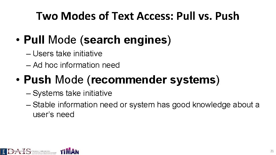 Two Modes of Text Access: Pull vs. Push • Pull Mode (search engines) –