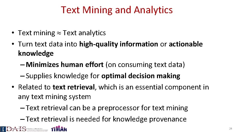 Text Mining and Analytics • Text mining Text analytics • Turn text data into