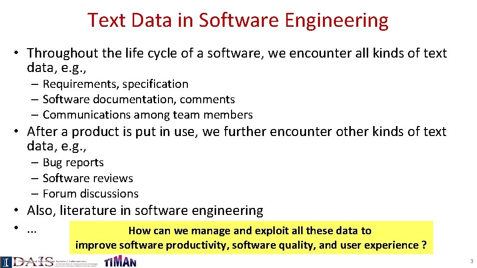 Text Data in Software Engineering • Throughout the life cycle of a software, we