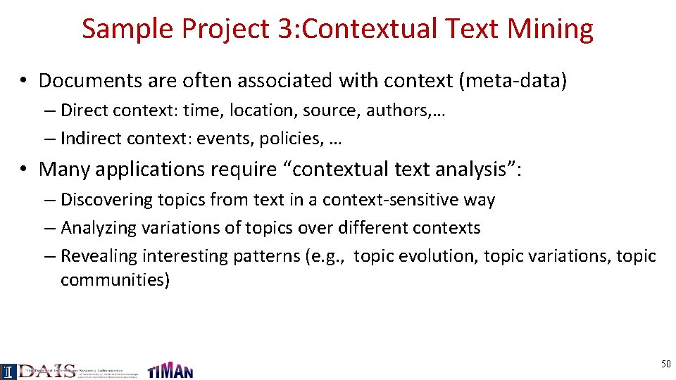 Sample Project 3: Contextual Text Mining • Documents are often associated with context (meta-data)