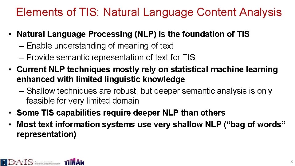  Elements of TIS: Natural Language Content Analysis • Natural Language Processing (NLP) is