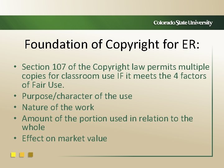 Foundation of Copyright for ER: • Section 107 of the Copyright law permits multiple
