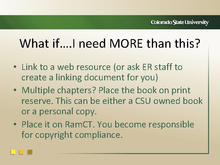 What if…. I need MORE than this? • Link to a web resource (or
