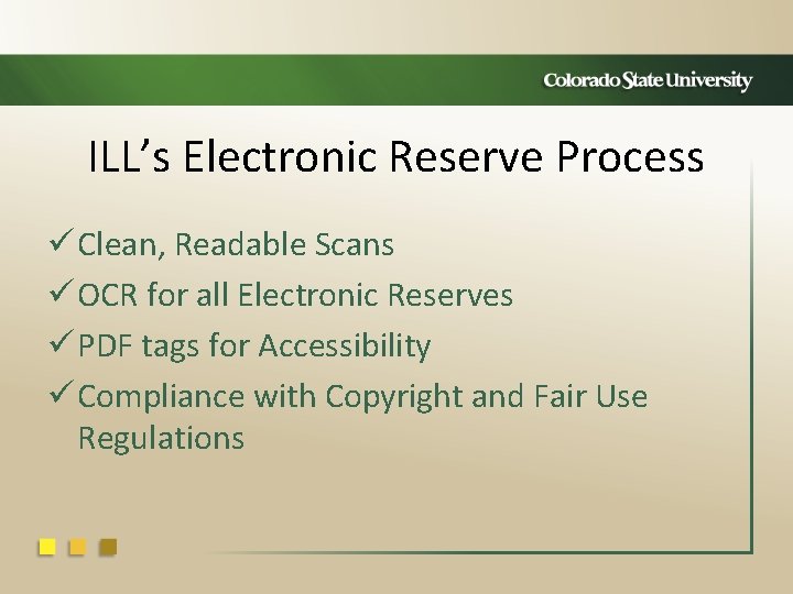 ILL’s Electronic Reserve Process ü Clean, Readable Scans ü OCR for all Electronic Reserves