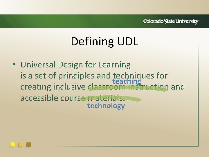 Defining UDL • Universal Design for Learning is a set of principles and techniques