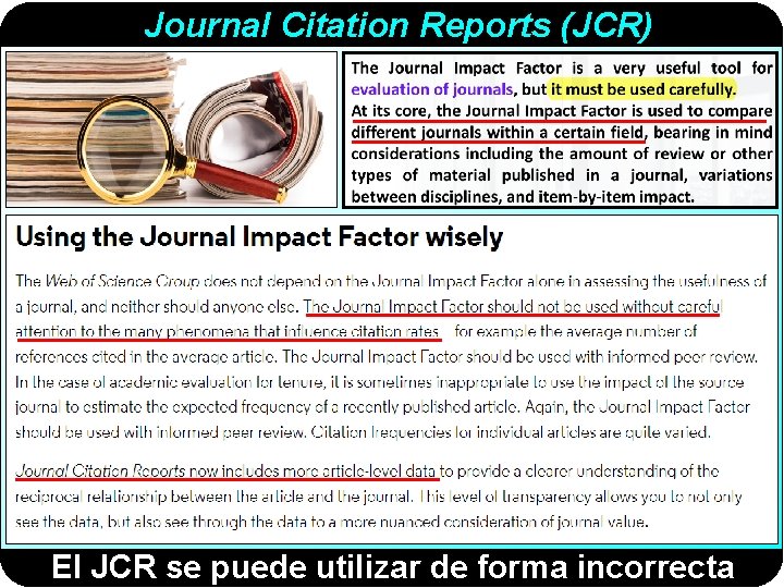 Journal Citation Reports (JCR) El JCR se puede utilizar de forma incorrecta 