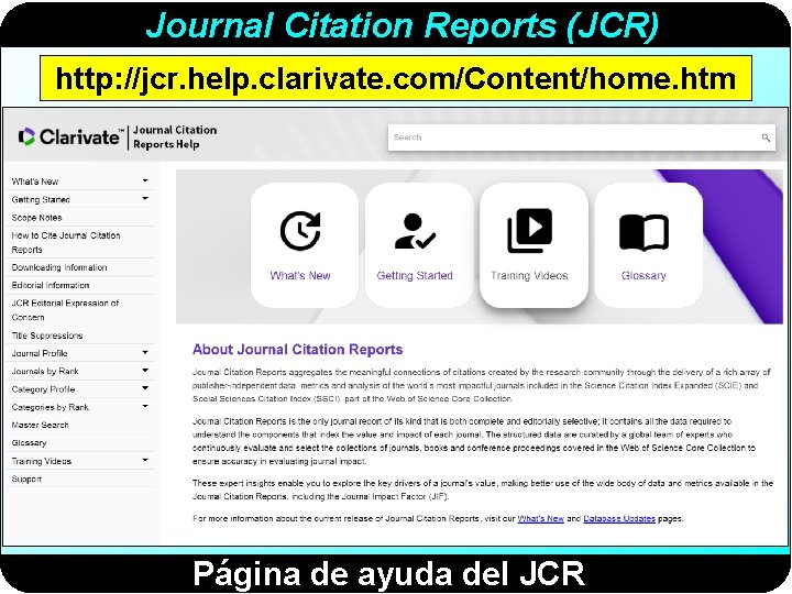 Journal Citation Reports (JCR) http: //jcr. help. clarivate. com/Content/home. htm Página de ayuda del