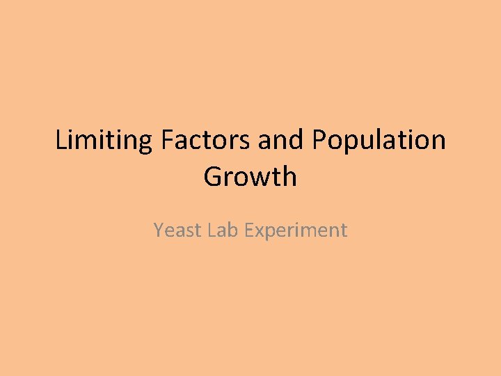 Limiting Factors and Population Growth Yeast Lab Experiment 