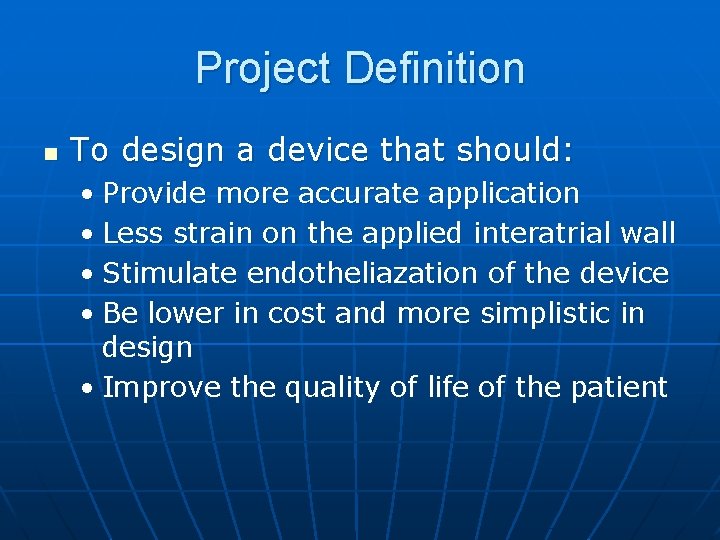 Project Definition n To design a device that should: • Provide more accurate application