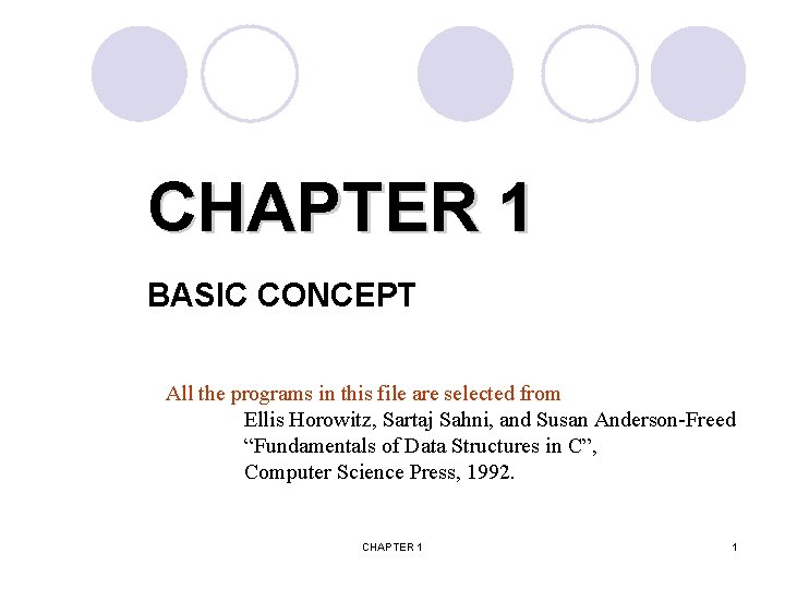 CHAPTER 1 BASIC CONCEPT All the programs in this file are selected from Ellis