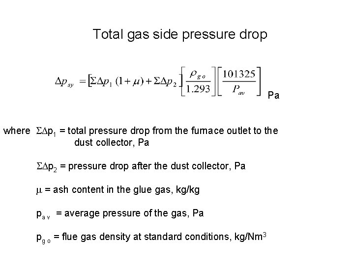Total gas side pressure drop Pa where p 1 = total pressure drop from
